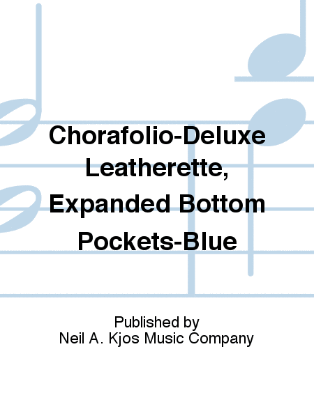Chorafolio-Deluxe Leatherette, Expanded Bottom Pockets-Blue