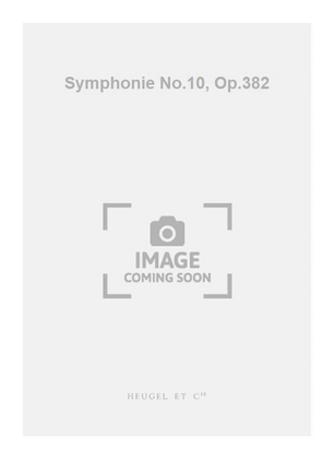 Symphonie No.10, Op.382