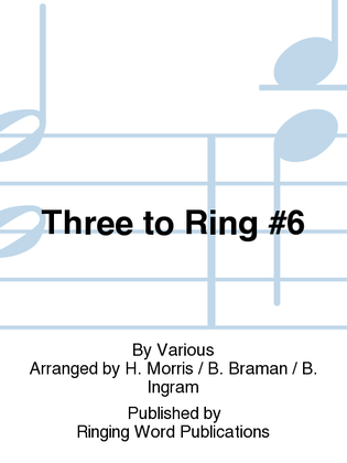 Three to Ring #6