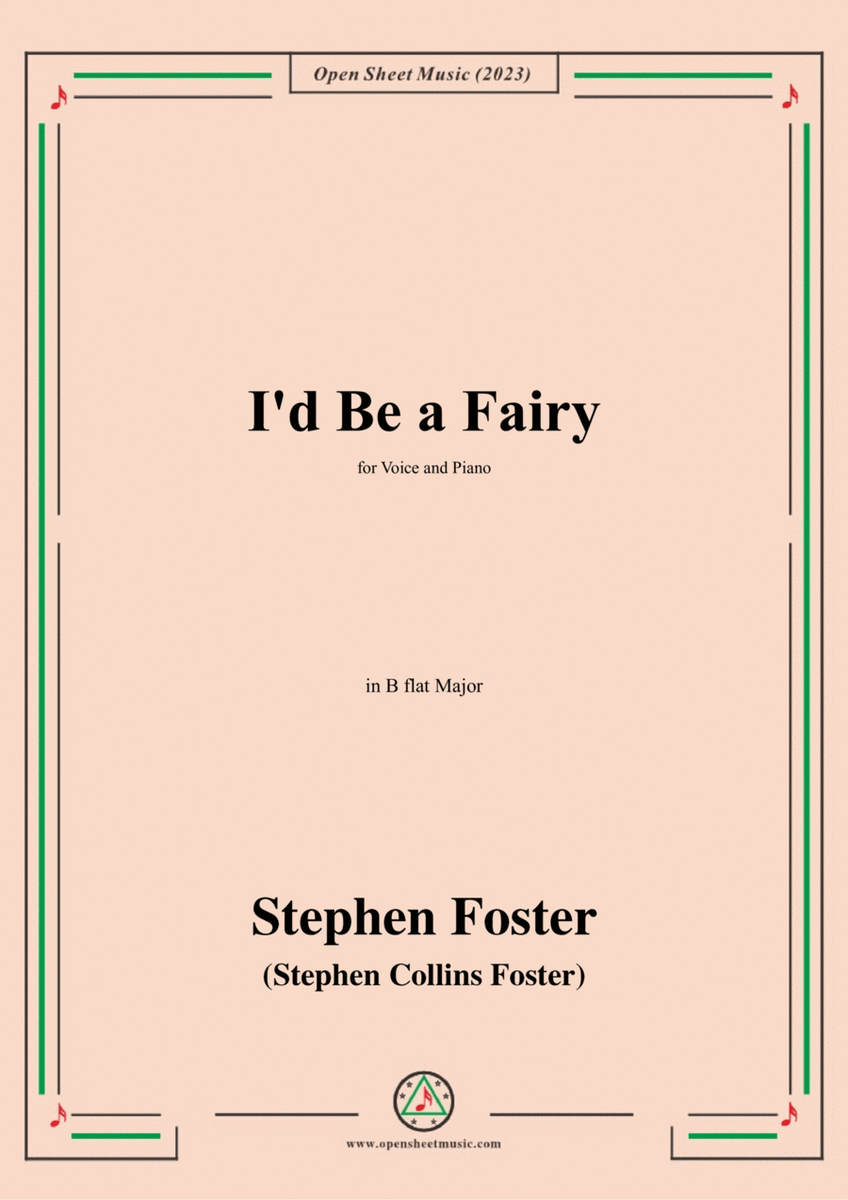 S. Foster-I'd Be a Fairy,in B flat Major