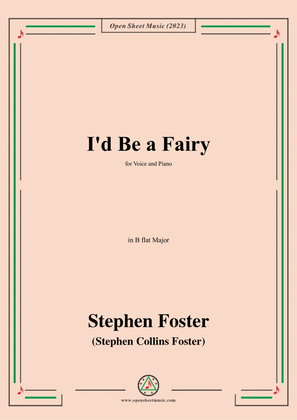 Book cover for S. Foster-I'd Be a Fairy,in B flat Major