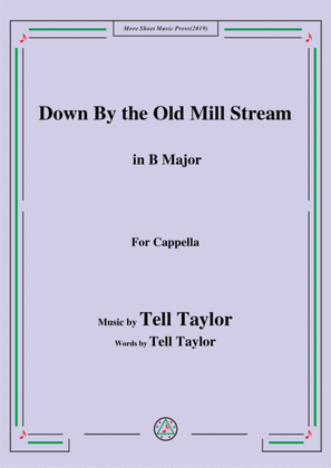 Book cover for Tell Taylor-Down By the Old Mill Stream,in B Major,for Cappella