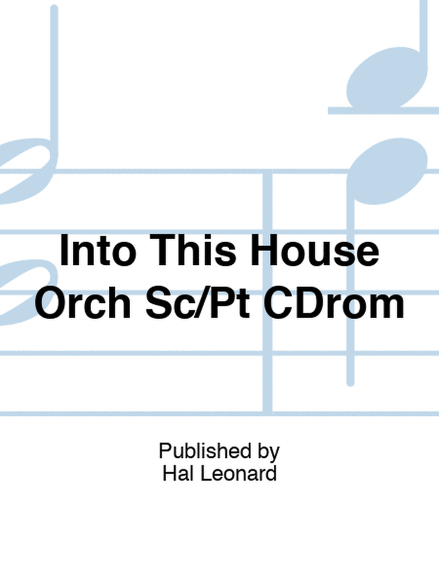 Into This House Orch Sc/Pt CDrom