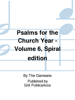 Psalms for the Church Year - Volume 6, Spiral edition