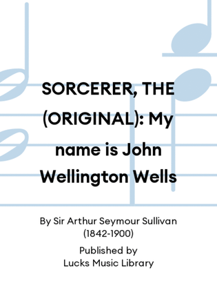 SORCERER, THE (ORIGINAL): My name is John Wellington Wells