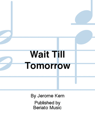 Wait Till Tomorrow