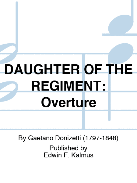 DAUGHTER OF THE REGIMENT: Overture