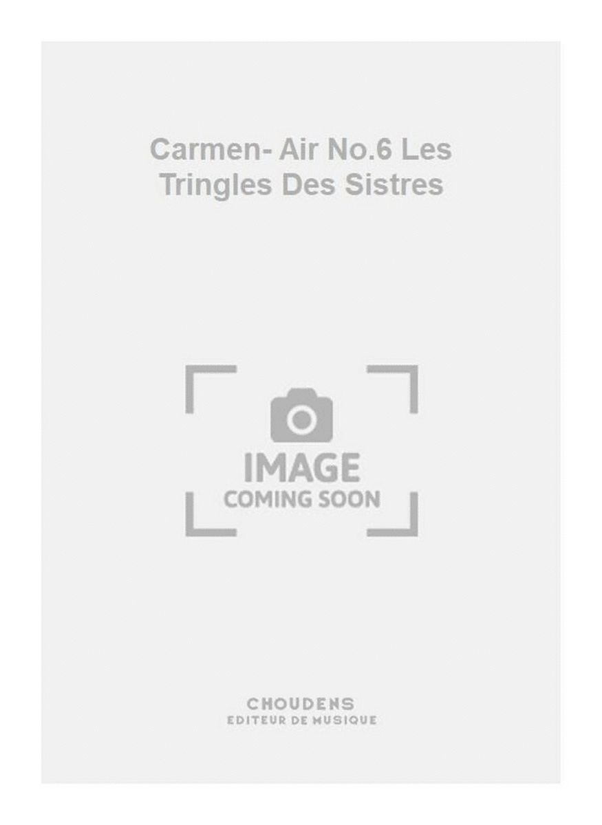 Carmen- Air No.6 Les Tringles Des Sistres
