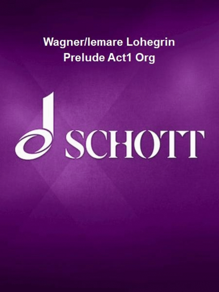 Wagner/lemare Lohegrin Prelude Act1 Org