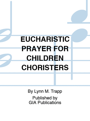 Book cover for EUCHARISTIC PRAYER FOR CHILDREN CHORISTERS