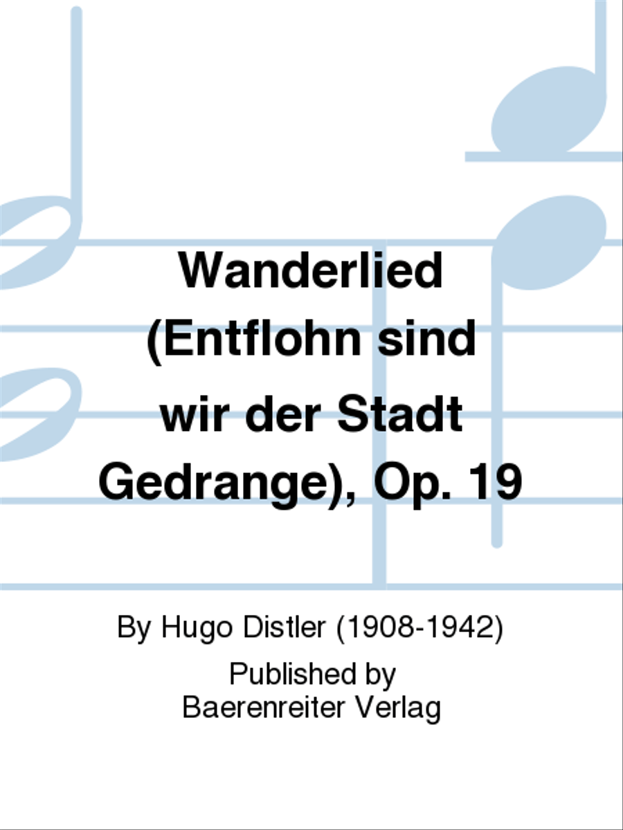 Wanderlied (Entflohn sind wir der Stadt Gedrange), Op. 19 3-Part scores gallery preview page 1