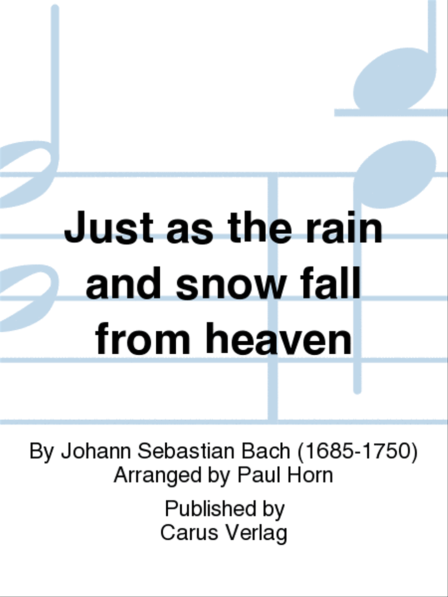 Just as the rain and snow fall from heaven (Gleichwie der Regen und Schnee vom Himmel fallt)