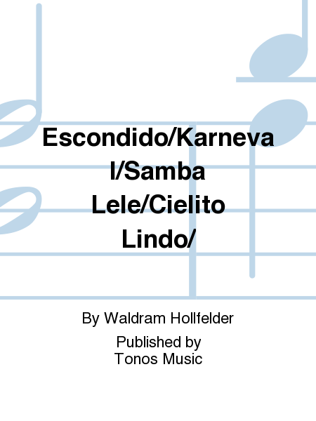 Escondido/Karneval/Samba Lele/Cielito Lindo/