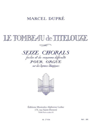 Titelouze's Tombstone - Sixteen Chorals (organ)