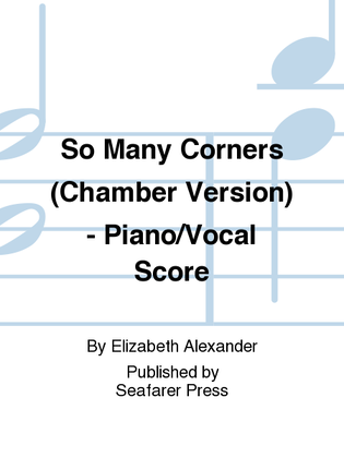 So Many Corners (Chamber Version) - Piano/Vocal Score
