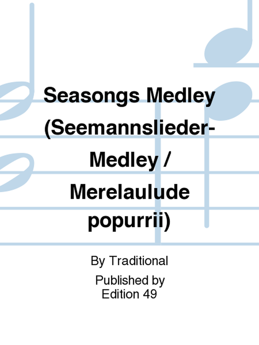 Seasongs Medley (Seemannslieder-Medley / Merelaulude popurrii)
