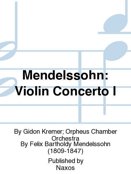 Mendelssohn: Violin Concerto I