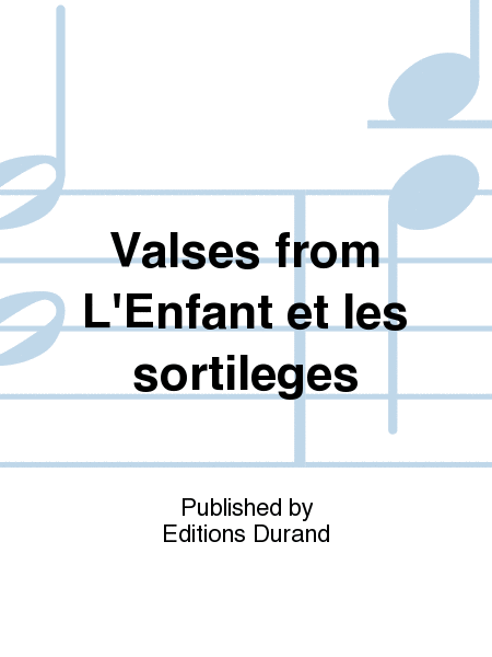 Valses from L'Enfant et les sortileges