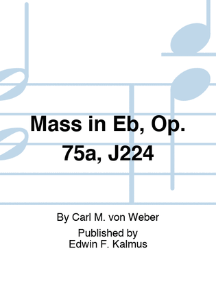 Mass in Eb, Op. 75a, J224