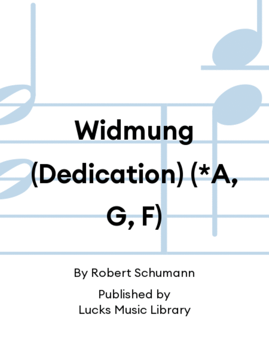 Widmung (Dedication) (*A, G, F)