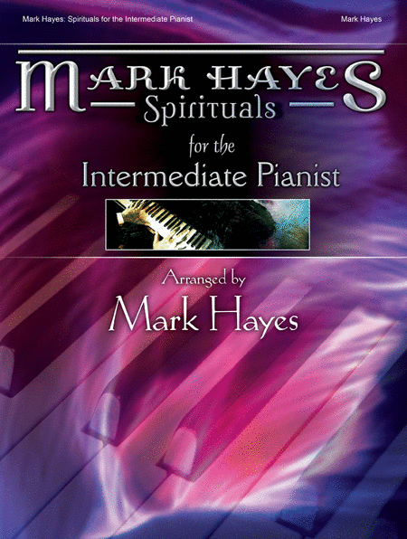 Mark Hayes: Spirituals for the Intermediate Pianist by Mark Hayes Piano Solo - Sheet Music