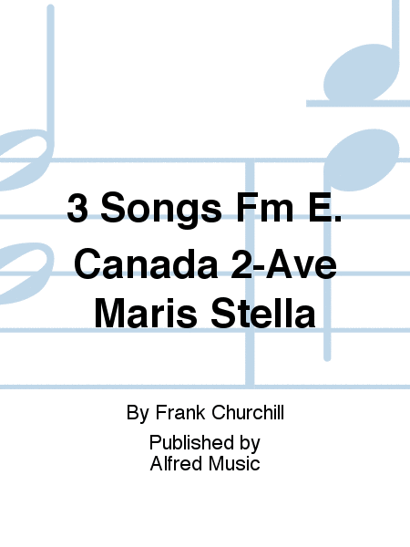 3 Songs Fm E. Canada 2-Ave Maris Stella