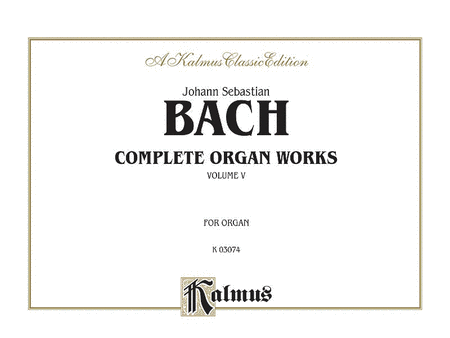Bach Complete Organ Works, Volume V
