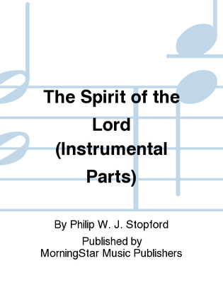 Book cover for The Spirit of the Lord (Instrumental Parts)