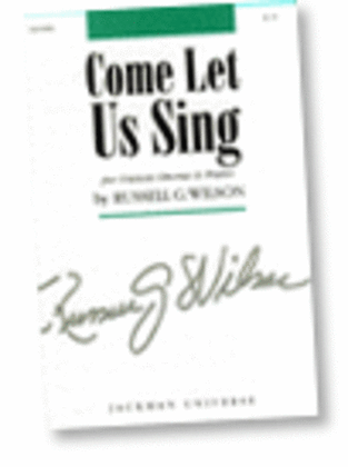 Come Let Us Sing - Unison Choir