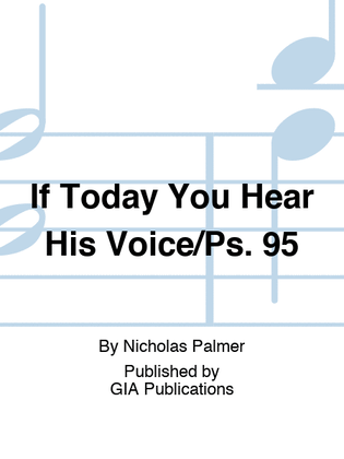If Today You Hear His Voice/Ps. 95