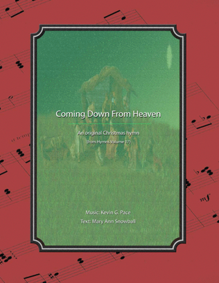 Coming Down From Heaven - a Christmas hymn
