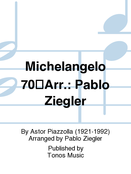 Michelangelo 70 Arr.: Pablo Ziegler