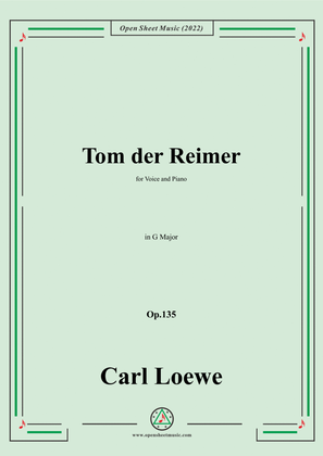 Loewe-Tom der Reimer,in G Major,Op.135a,for Voice and Piano