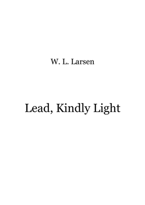 W L Larsen - Lead, Kindly Light