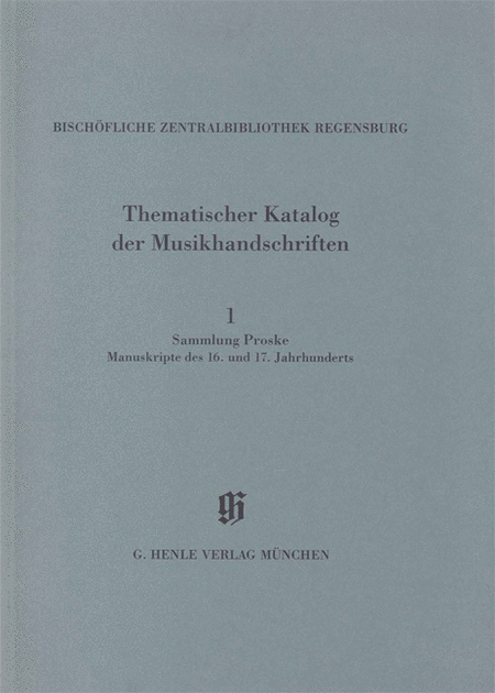 Sammlung Proske, Manuskripte des 16. und 17. Jahrhunderts aus den Signaturen A.R., B, C, AN