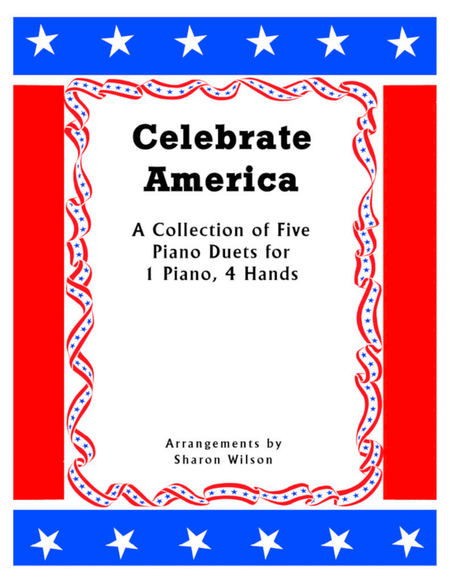 Celebrate America (A Collection of Five Patriotic Piano Duets for 1 Piano, 4 Hands) image number null