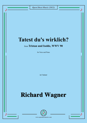 Book cover for R. Wagner-Tatest du's wirklich?,in f minor,from 'Tristan und Isolde,WWV 90'