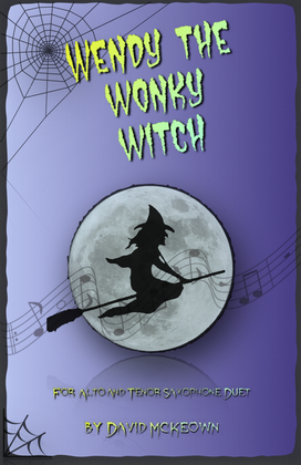 Wendy the Wonky Witch, Halloween Duet for Alto and Tenor Saxophone