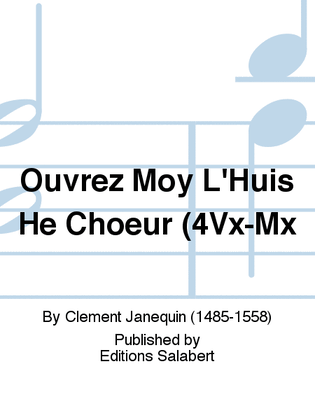 Ouvrez Moy L'Huis He Choeur (4Vx-Mx