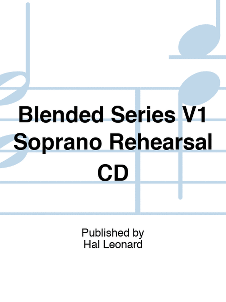 Blended Series V1 Soprano Rehearsal CD