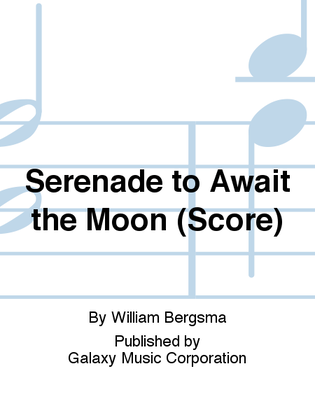 Serenade to Await the Moon (Score)