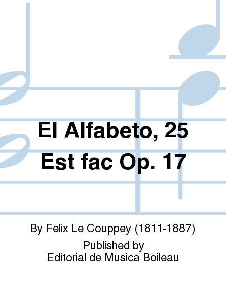El Alfabeto, 25 Est fac Op. 17