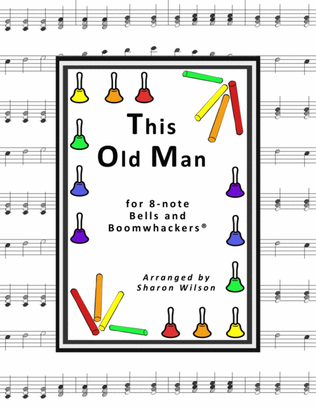 Book cover for “This Old Man” for 8-note Bells and Boomwhackers® (with Black and White Notes)