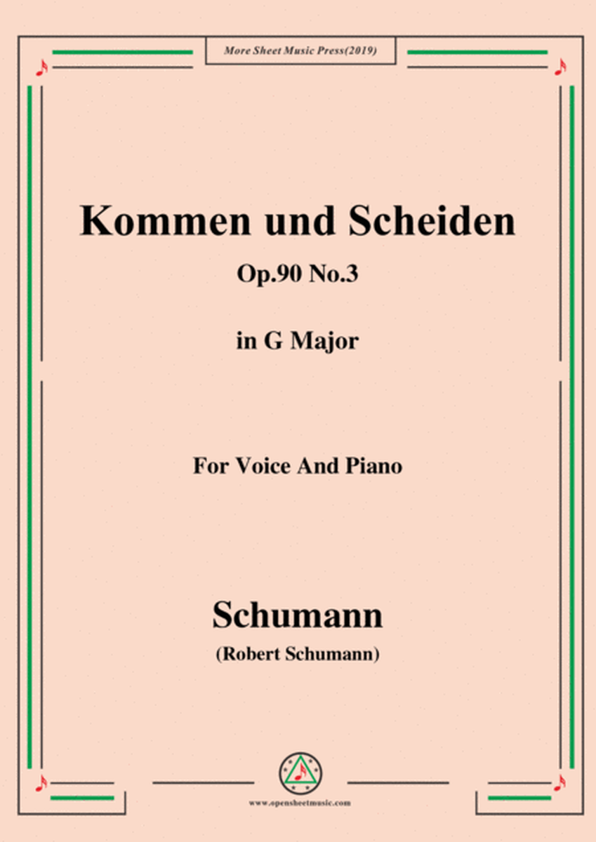 Schumann-Kommen und Scheiden,Op.90 No.3,in G Major,for Voice&Piano