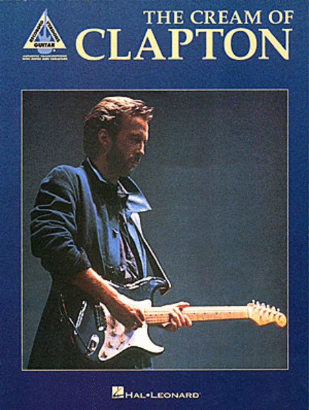 Eric Clapton: The Cream Of Eric Clapton