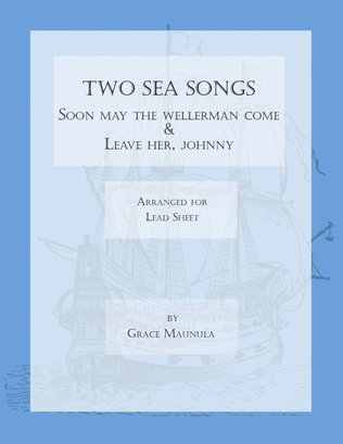Two Sea Songs (Soon May the Wellerman Come and Leave Her, Johnny)