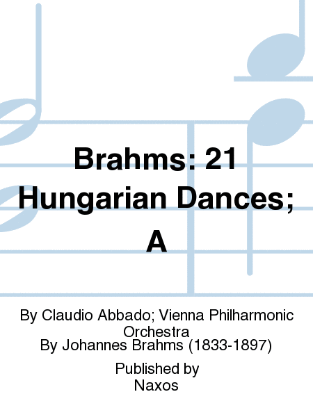 Brahms: 21 Hungarian Dances; A