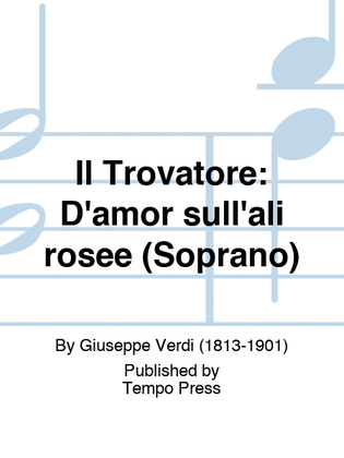 Il Trovatore: D'amor sull'ali rosee (Soprano)