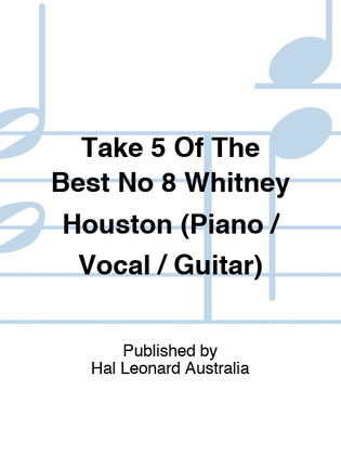 Take 5 Of The Best No 8 Whitney Houston (Piano / Vocal / Guitar)