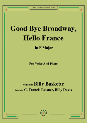 Billy Baskette-Good Bye Broadway,Hello France,in F Major,for Voice&Piano